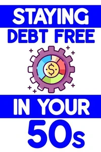 Staying Debt-Free in Your 50s