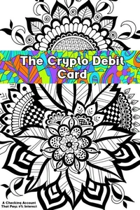 The Crypto Debit Card: A Checking Account that Pays 9% Interest