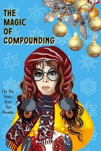 The Magic of Compounding: Do the Work, Trust the Results