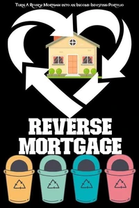 Turn a Reverse Mortgage Into an Income-Investing Portfolio