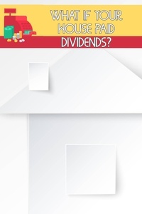  Joshua King - What if Your House Paid Dividends?: Do You Understand Leverage and Investing? - MFI Series1, #41.
