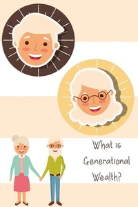 What is Generational Wealth?