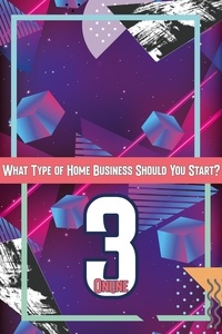  Joshua King - What Type of Home Business Should You Start 3: Online - MFI Series1, #159.