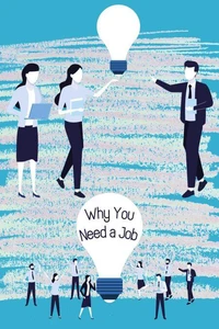 Why You Need a Job