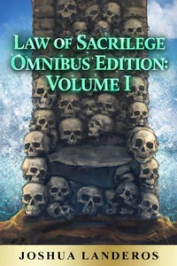 Law of Sacrilege Omnibus Edition: Volume I