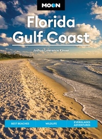 Joshua Lawrence Kinser - Moon Florida Gulf Coast - Best Beaches, Wildlife, Everglades Adventures.
