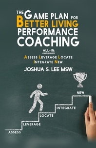  Joshua Lee - The Game Plan for Better Living Performance Coaching.