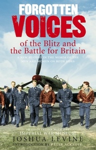 Joshua Levine - Forgotten Voices of the Blitz & the Battle for Britain.