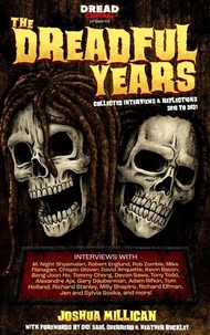 The Dreadful Years: Collected Interviews &amp; Reflections - 2018 to 2021