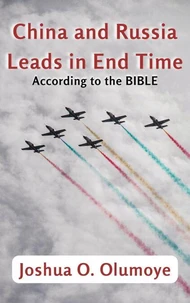 China and Russia Leads in End Time (According to the Bible)
