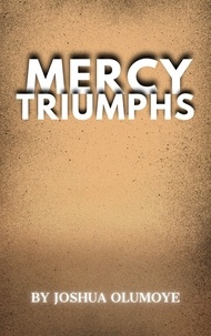  Joshua Olumoye - Mercy Triumphs.