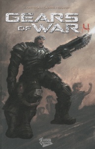Joshua Ortega et Michael Capps - Gears of war Tome 4 : .