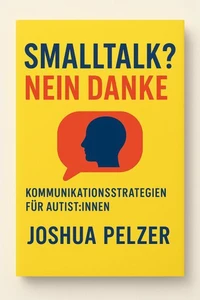 Smalltalk? Nein danke! – Kommunikationsstrategien für Autist:innen