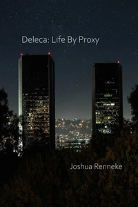 Deleca: Life By Proxy