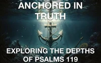 Anchored In Truth  Exploring The Depths of Psalm 119