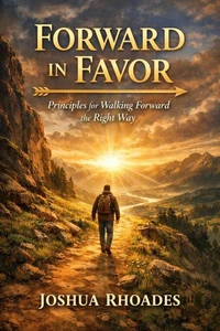Forward in Favor — Principles for Walking Forward the Right Way