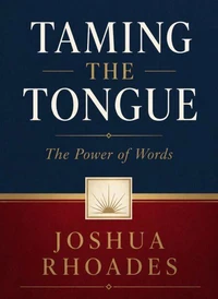 Taming the Tongue — The Power of Words