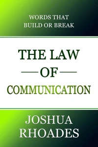 The Law of Communication Words That Build Or Break