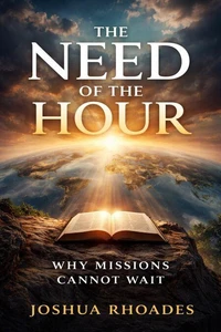 The Need of the Hour - Why Missions Cannot Wait