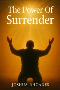 The Power Of Surrender