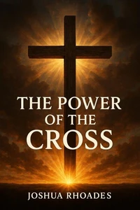 The Power Of The Cross