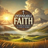 Unshakeable Faith- 31 Days of Peace in God’s Word