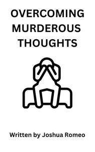 Overcoming Murderous Thoughts