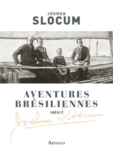 Aventures brésiliennes. Le voyage du Liberdade, 1886-1888 ; Le voyage du Destroyer, 1894