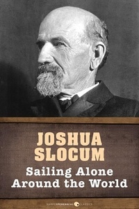 Joshua Slocum - Sailing Alone Around The World.