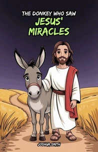 The Donkey Who Saw Jesus’ Miracles