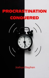 Procrastination Conquered