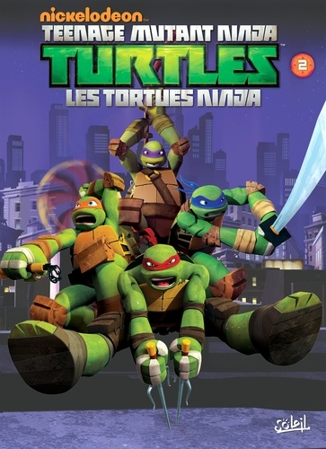 Nickelodeon Teenage Mutant Ninja Turtles Tome 2 La menace des Kraang