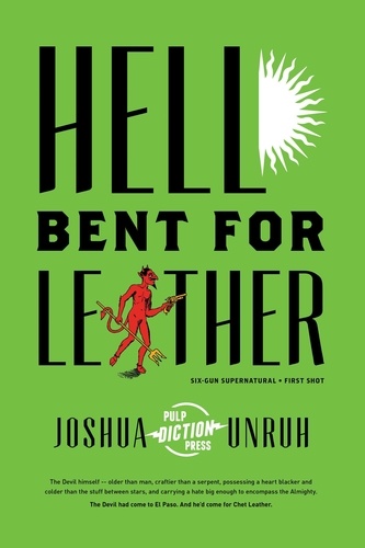  Joshua Unruh - Hell Bent for Leather - Six-Gun Supernatural, #1.
