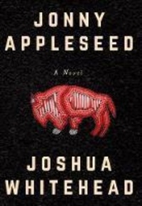Joshua Whitehead - Jonny Appleseed.