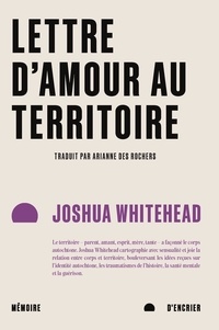 Joshua Whitehead et Arianne Des Rochers - Lettre d'amour au territoire.
