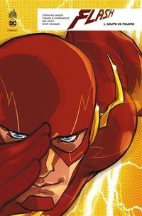 Joshua Williamson et Giandomenico Di Carmine - Flash Rebirth - Tome 1 - Coups de foudre.