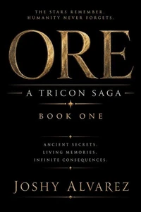 Ore: A Tricon Saga - Book 1