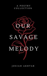 Our Savage Melody: A Poetry Collection