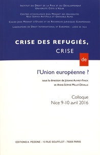 Josiane Auvret-Finck et Anne-Sophie Millet-Devalle - Crises des réfugiés, crise de l'Union européenne ? - Colloque, Nice, 9 et 10 juin 2016.