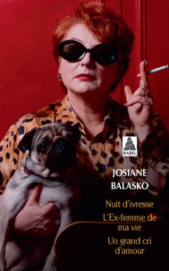 Josiane Balasko - Nuit d'ivresse. L'ex-femme de ma vie. Un grand cri d'amour.