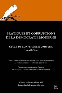 Josiane Boulad-Ayoub - Pratiques et corruptions de la démocratie moderne. Cycle de conférences 2019/2020. Verbatim vol. 7.