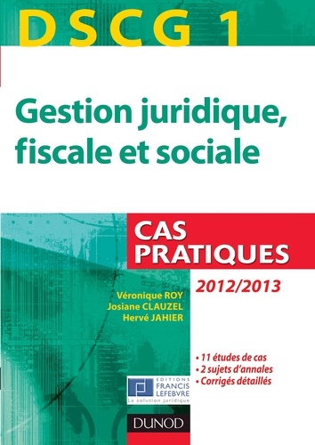 DSCG 1 - Gestion juridique, fiscale et sociale - 2012/2013 - 3e éd. - Cas pratiques.