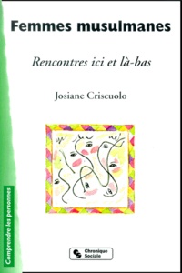 Josiane Criscuolo - Femmes Musulmanes. Rencontres Ici Et La-Bas.
