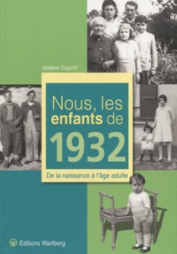 Téléchargement gratuit d'ebooks lus Nous, les enfants de 1932  - De la naissance à l'âge adulte ePub CHM FB2