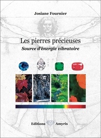 Josiane Fournier - Les pierres précieuses - Source d'énergie vibratoire.