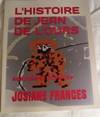Josiane Francés - L'histoire de Jean de l'ours.