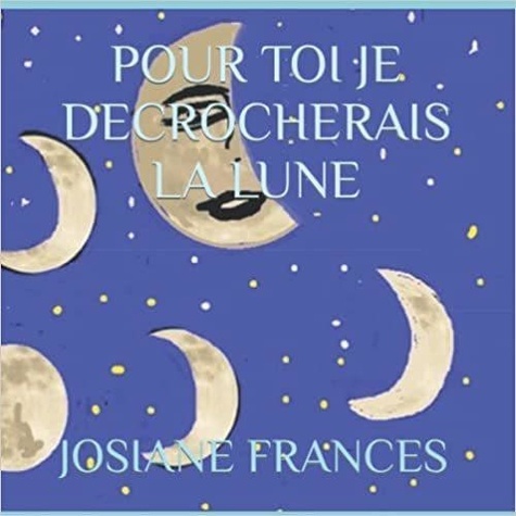 Josiane Francés - Pour toi je decrocherais la lune.