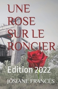 Josiane Francés - Une rose sur le roncier² - Edition 2022.