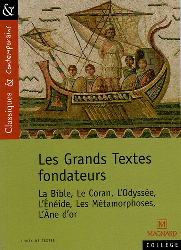 Josiane Grinfas-Bouchibti - Les Grands Textes Fondateurs - La Bible, le Coran, l'Odyssée, l'Enéide, les Métamorphoses, l'Ane d'or.