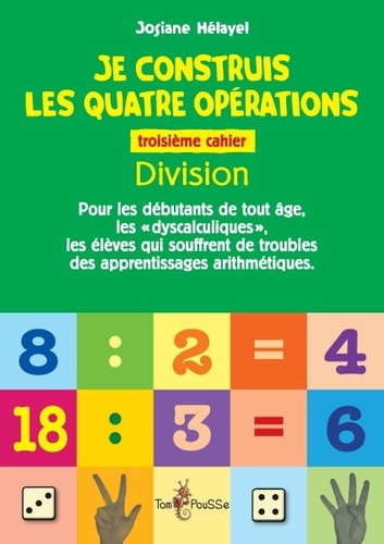 Josiane Hélayel - Je construis les quatre opérations - Troisième cahier : division.